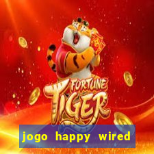 jogo happy wired paga mesmo